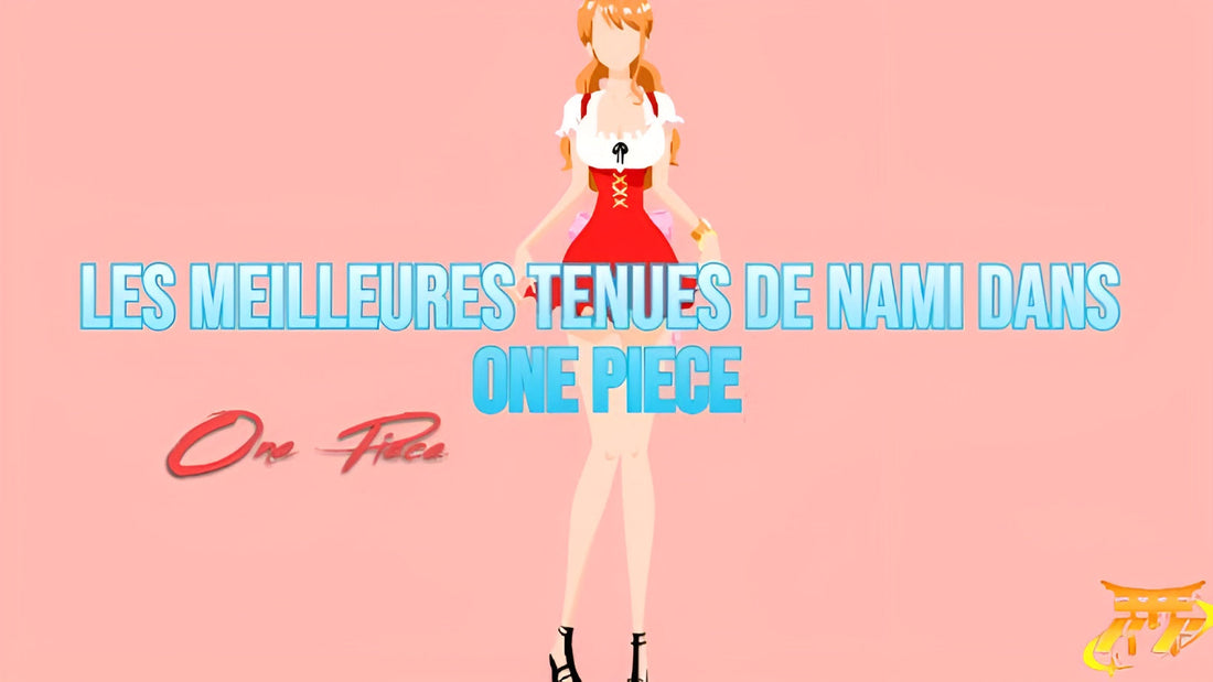 Les meilleures tenues de Nami dans One Piece