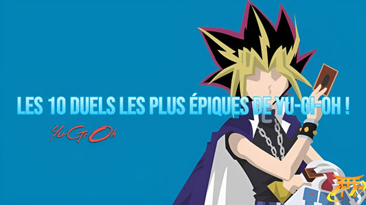 Les 10 duels les plus épiques de Yu-Gi-Oh !