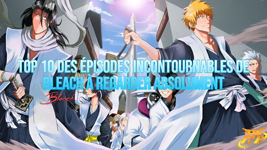 Top 10 des épisodes incontournables de Bleach à regarder absolument