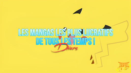 Les mangas les plus lucratifs de tous les temps !